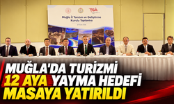 Muğla'da turizmi 12 aya yayma hedefi masaya yatırıldı