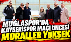 Muğlaspor'da Kayserispor maçı öncesi moraller yüksek