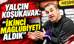 Yalçın Koşukavak: "İkinci mağlubiyeti aldık"