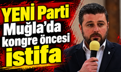 YENİ Parti Muğla’da kongre öncesi istifa
