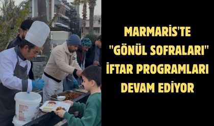 Marmaris'te "Gönül Sofraları" iftar programları devam ediyor