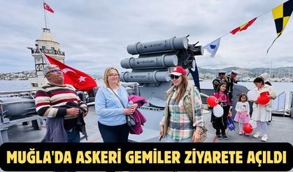 Muğla'da askeri gemiler ziyarete açıldı