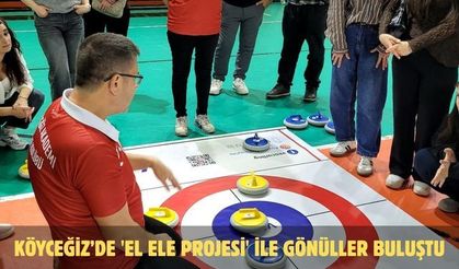Köyceğiz’de 'El Ele Projesi' ile gönüller buluştu