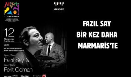 FAZIL SAY BİR KEZ DAHA MARMARİS’TE