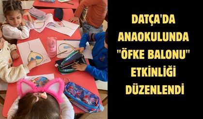 Datça'da anaokulunda "öfke balonu" etkinliği düzenlendi