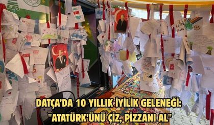 Datça’da 10 yıllık iyilik geleneği: "Atatürk’ünü çiz, pizzanı al"