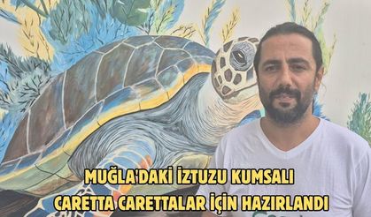 Muğla'daki İztuzu kumsalı caretta carettalar için hazırlandı