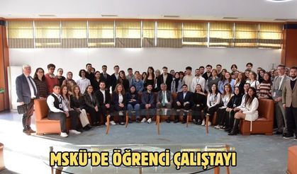 MSKÜ’de öğrenci çalıştayı