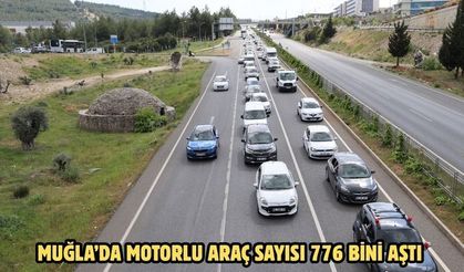 Muğla’da motorlu araç sayısı 776 Bini aştı