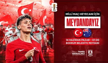Dünya Kupası heyecanı Bodrum Belediye Meydanı'nda yaşanacak