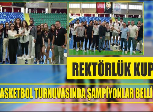 Rektörlük Kupası Basketbol Turnuvasında Şampiyonlar Belli Oldu