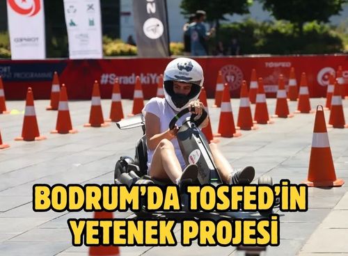 Bodrum’da TOSFED’in Yetenek Projesi