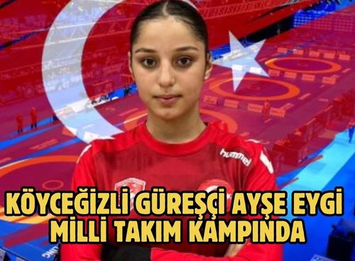 Köyceğizli güreşçi Ayşe Eygi Milli Takım kampında