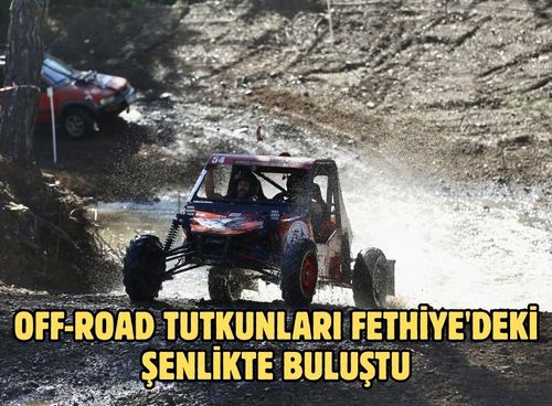 Off-road tutkunları Fethiye'deki şenlikte buluştu