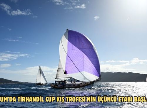 Bodrum'da Tirhandil Cup Kış Trofesi'nin üçüncü etabı başladı