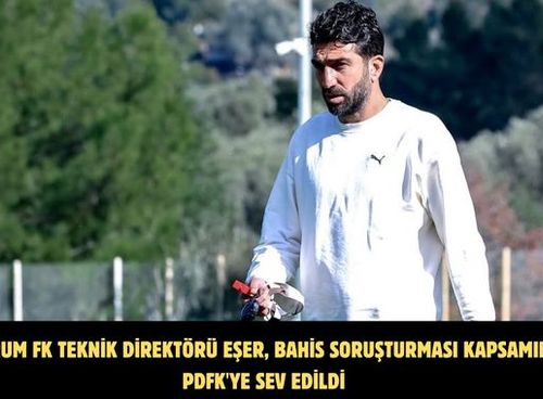 Bodrum FK Teknik Direktörü Eşer, bahis soruşturması kapsamında PDFK'ya sev edildi