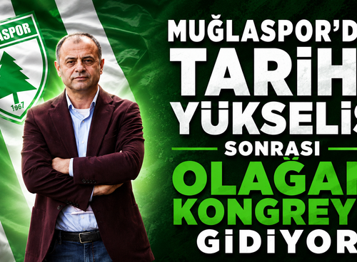 Muğlaspor’da tarihi yükseliş sonrası olağan kongreye gidiyor