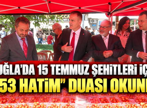 Muğla’da 15 Temmuz şehitleri için "253 Hatim" duası okundu