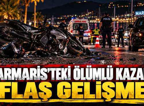 Marmaris’teki Ölümlü Kazada Flaş Gelişme