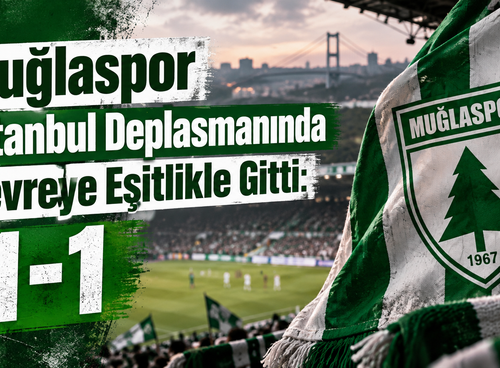 Muğlaspor İstanbul Deplasmanında Devreye Eşitlikle Gitti: 1-1