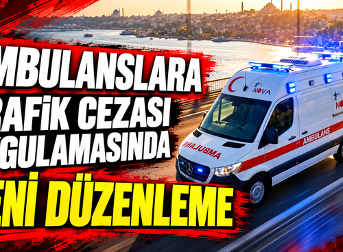 Ambulanslara Trafik Cezası Uygulamasında Yeni Düzenleme