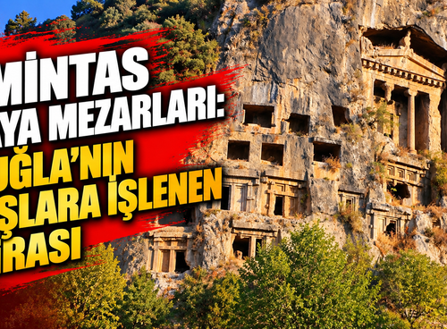 AMİNTAS KAYA MEZARLARI: MUĞLA’NIN TAŞLARA İŞLENEN MİRASI