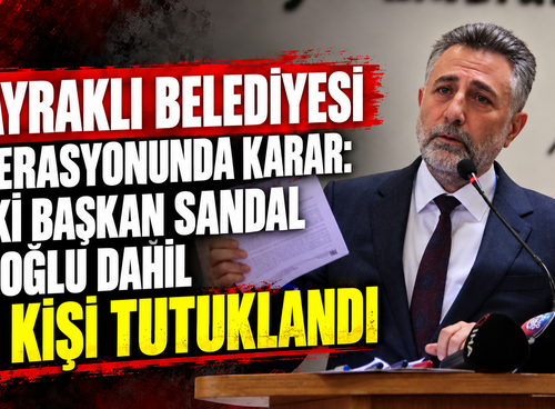 Bayraklı Belediyesi operasyonunda karar: Eski Başkan Sandal ve oğlu dahil 15 kişi tutuklandı
