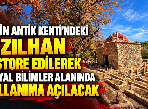 Beçin Antik Kenti'ndeki Kızılhan restore edilerek sosyal bilimler alanında kullanıma açılacak