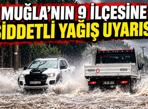 Muğla’nın 9 ilçesine şiddetli yağış uyarısı