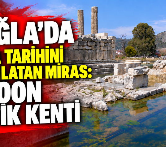 MUĞLA’DA LİKYA TARİHİNİ AYDINLATAN MİRAS:  LETOON ANTİK KENTİ