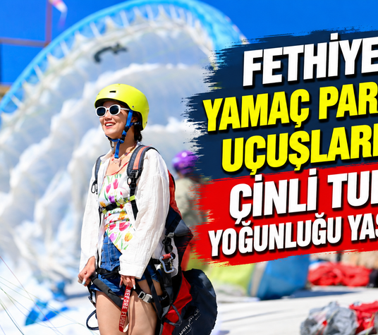 Fethiye'de yamaç paraşütü uçuşlarında Çinli tursit yoğunluğu yaşanıyor