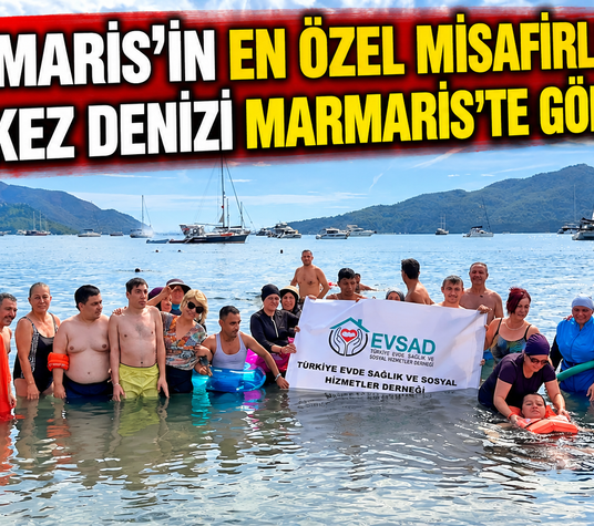 Marmaris'in en özel misafirleri ‘İlk kez denizi Marmaris'te gördüler'