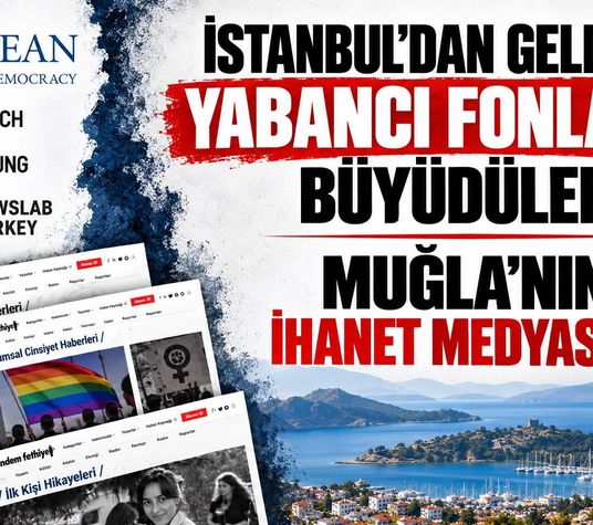 İSTANBUL’DAN GELDİLER, YABANCI FONLARLA BÜYÜDÜLER  MUĞLA’NIN İHANET MEDYASI MI?