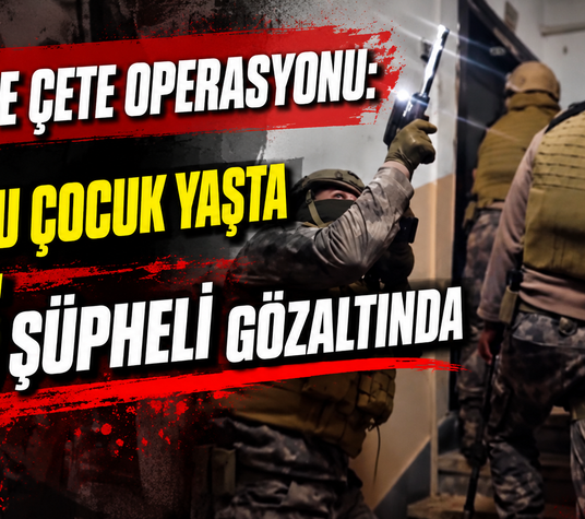 30 ilde çete operasyonu: 30’u çocuk yaşta 85 şüpheli gözaltında