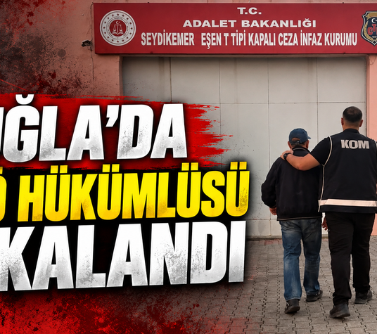 Muğla'da FETÖ hükümlüsü yakalandı