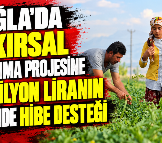 Muğla'da 22 kırsal kalkınma projesine 110 milyon liranın üzerinde hibe desteği