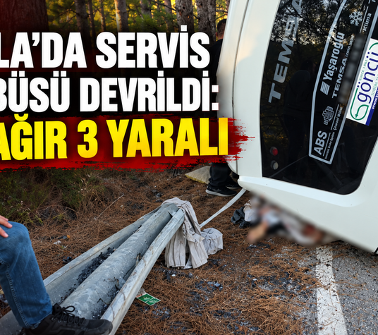 Muğla’da servis minibüsü devrildi: 2’si ağır 3 yaralı