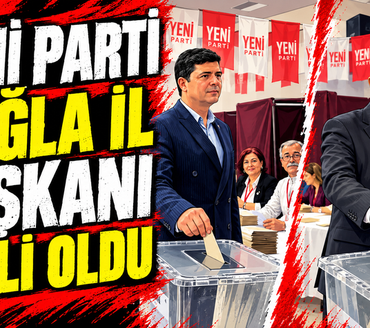 Yeni Parti Muğla İl Başkanı Belli Oldu