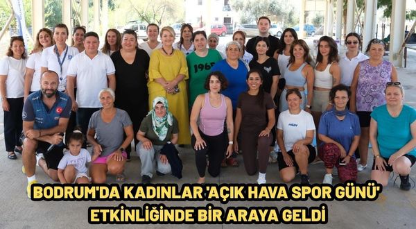 Bodrum'da Kadınlar 'Açık Hava Spor Günü' Etkinliğinde Bir Araya Geldi