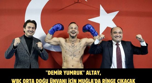 "Demir Yumruk" Altay, WBC Orta Doğu ünvanı için Muğla'da ringe çıkacak