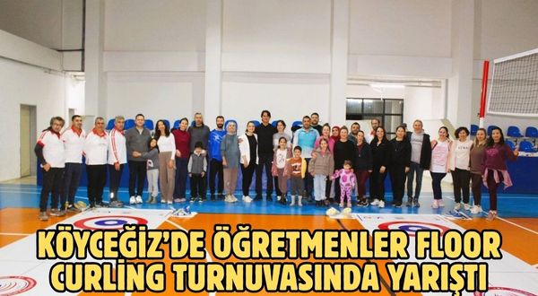 Köyceğiz’de öğretmenler Floor Curling Turnuvasında yarıştı
