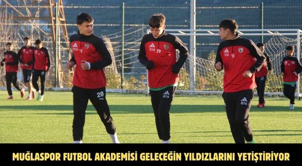 Muğlaspor Futbol Akademisi geleceğin yıldızlarını yetiştiriyor