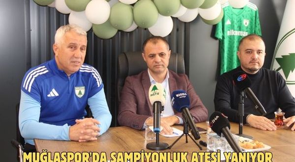 Muğlaspor'da şampiyonluk ateşi yanıyor