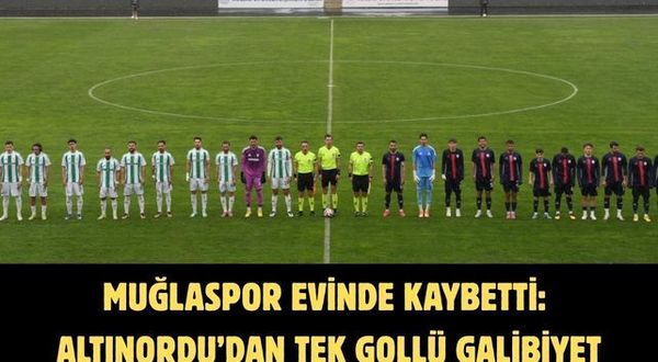 Muğlaspor Evinde Kaybetti: Altınordu’dan Tek Gollü Galibiyet