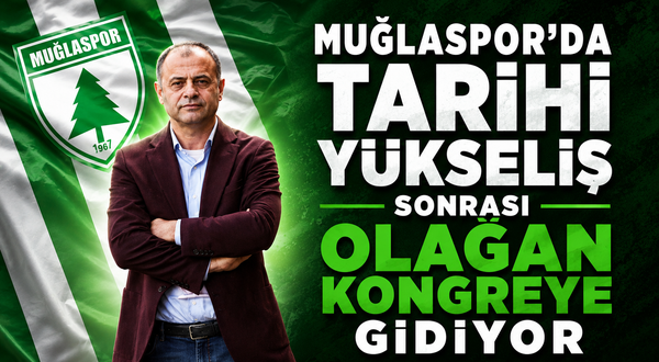 Muğlaspor’da tarihi yükseliş sonrası olağan kongreye gidiyor