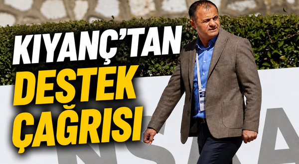 KIYANÇ’TAN DESTEK ÇAĞRISI