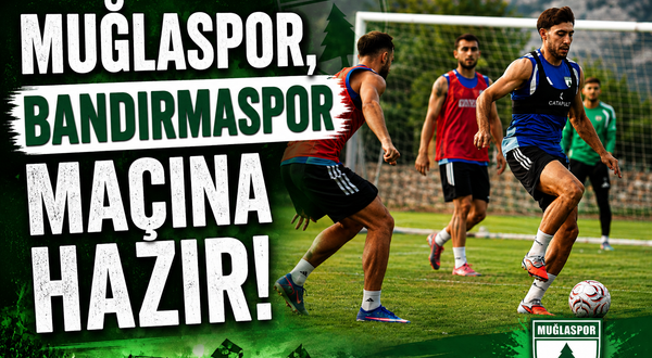 Muğlaspor, Bandırmaspor maçına hazır