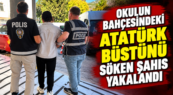 Okulun bahçesindeki Atatürk büstünü söken şahıs yakalandı