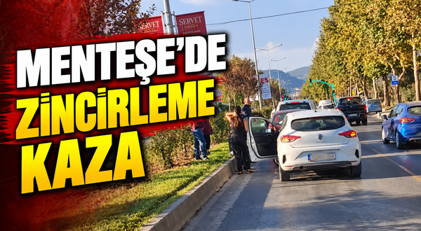 Menteşe’de zincirleme kaza