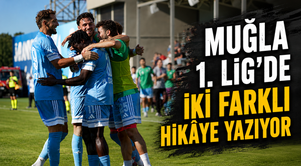 Muğla 1. Lig’de iki farklı hikâye yazıyor